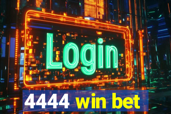 4444 win bet